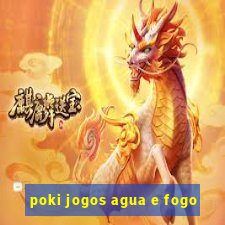 poki jogos agua e fogo