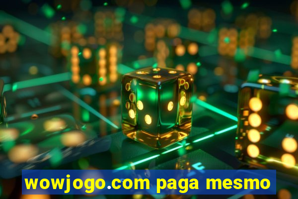 wowjogo.com paga mesmo