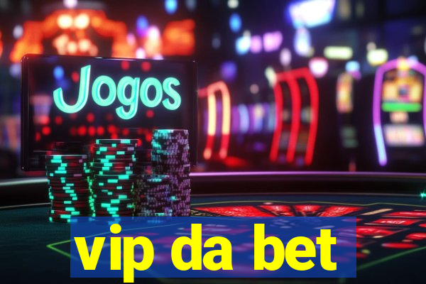 vip da bet