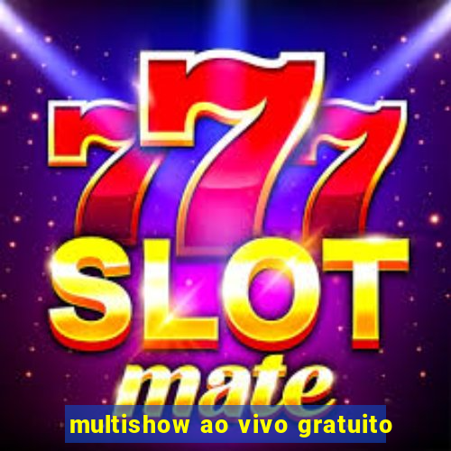 multishow ao vivo gratuito