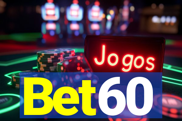 Bet60