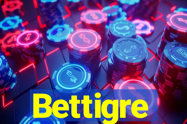 Bettigre