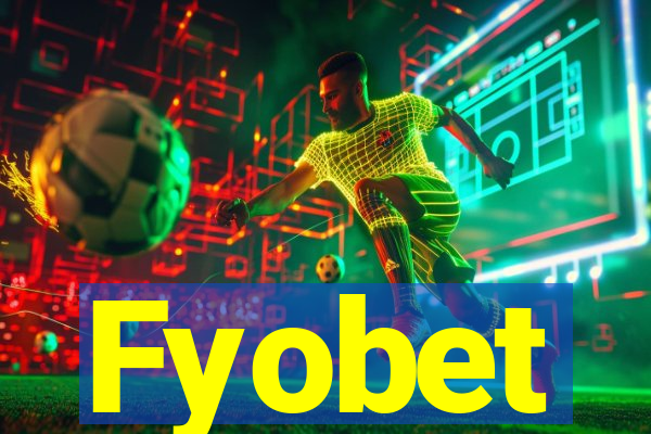 Fyobet