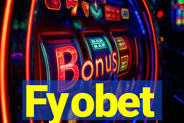 Fyobet