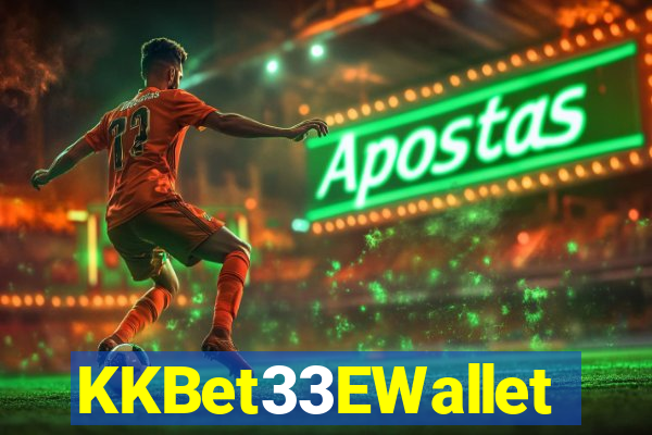 KKBet33EWallet