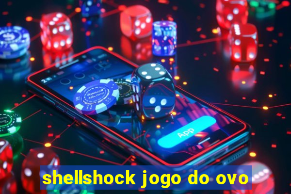 shellshock jogo do ovo