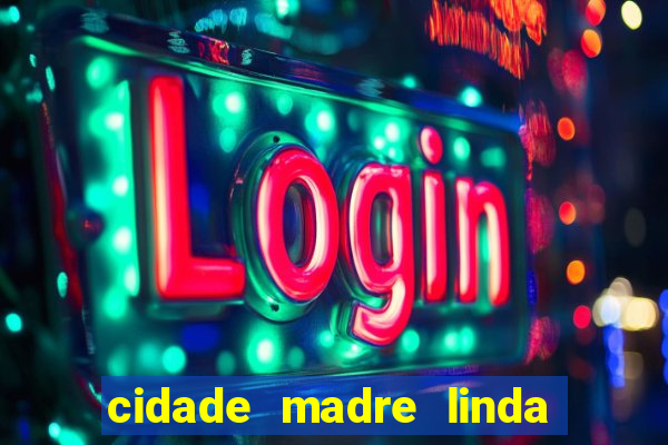 cidade madre linda estados unidos