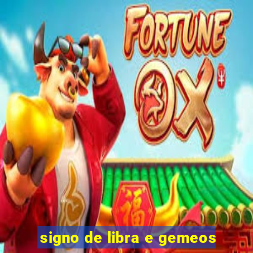 signo de libra e gemeos