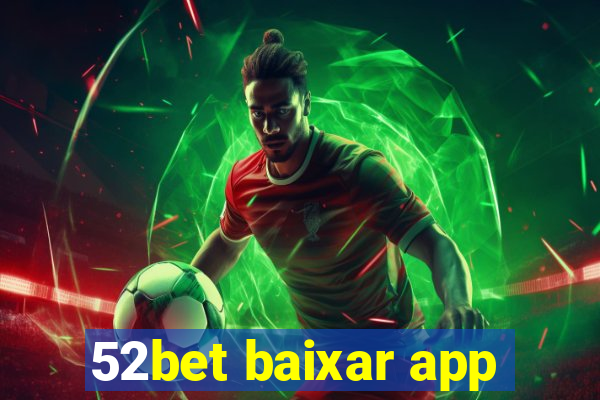 52bet baixar app