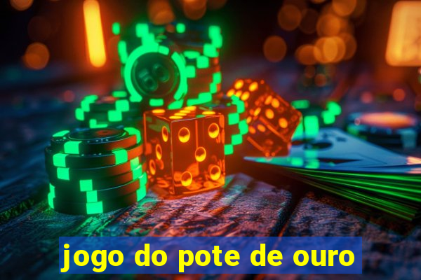 jogo do pote de ouro