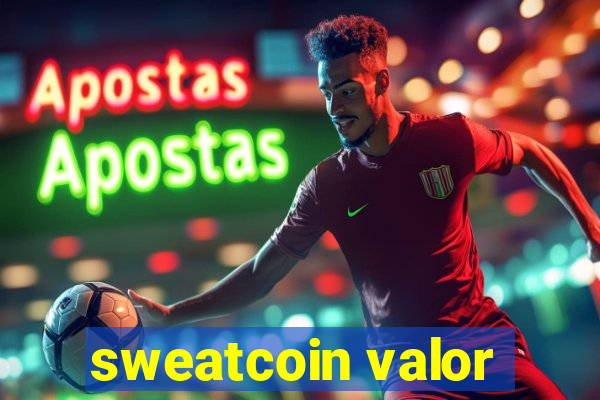 sweatcoin valor