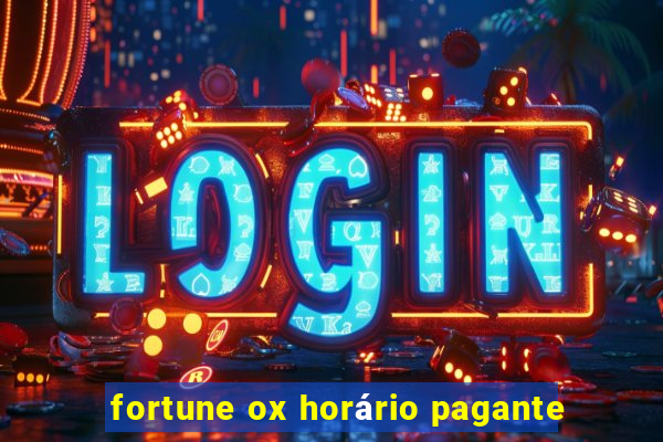 fortune ox horário pagante