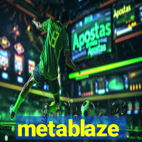 metablaze