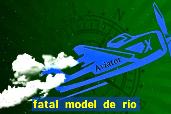 fatal model de rio claro sp