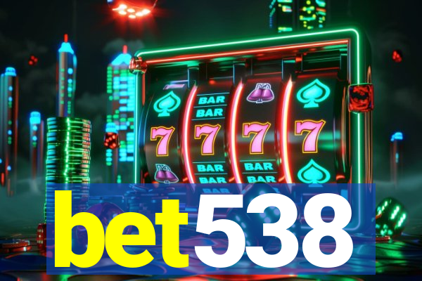 bet538