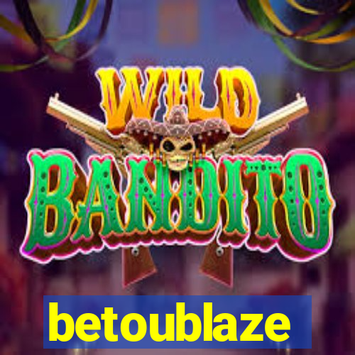 betoublaze