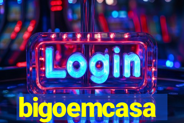 bigoemcasa