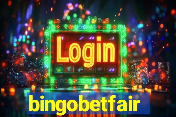 bingobetfair