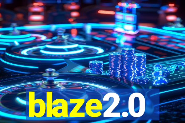 blaze2.0