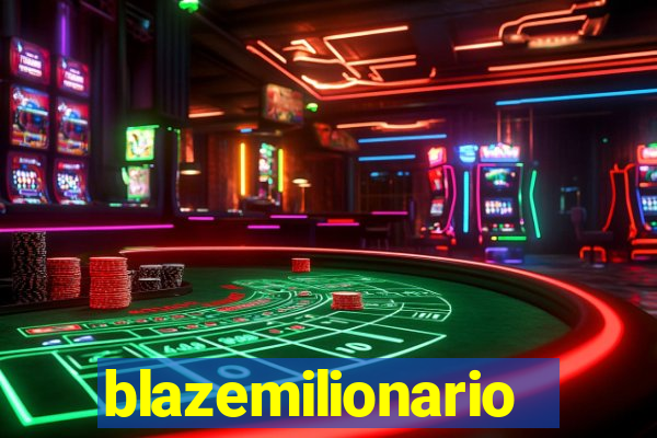 blazemilionario