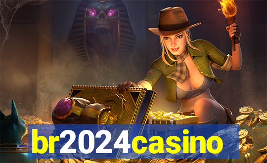 br2024casino