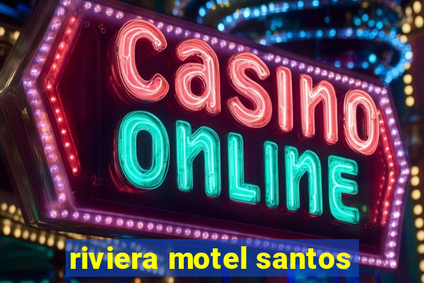 riviera motel santos