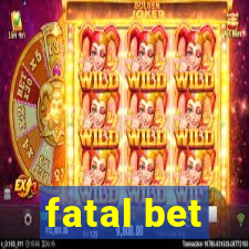 fatal bet