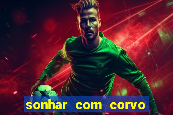 sonhar com corvo preto atacando