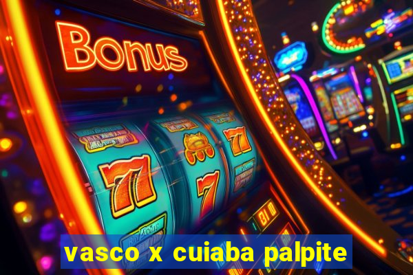 vasco x cuiaba palpite