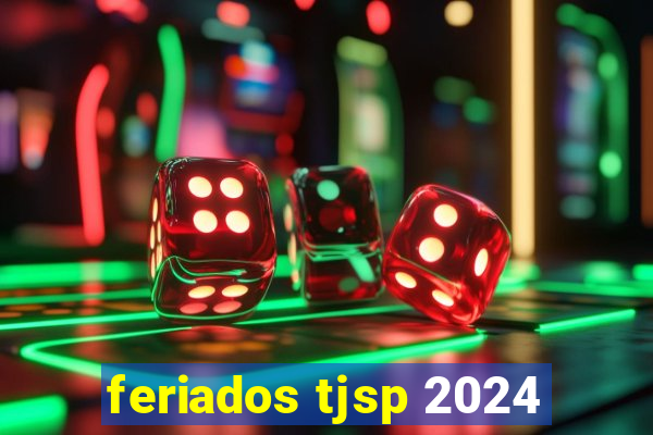 feriados tjsp 2024