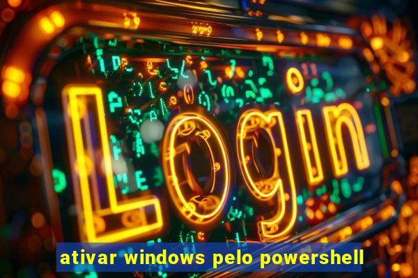 ativar windows pelo powershell