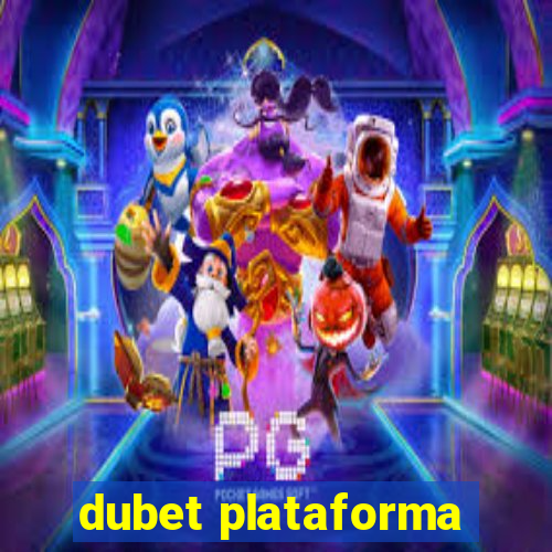 dubet plataforma