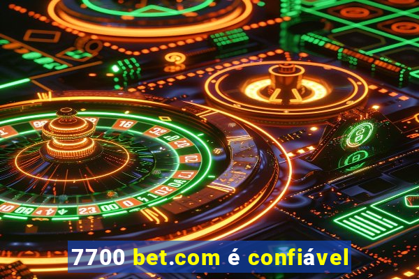 7700 bet.com é confiável