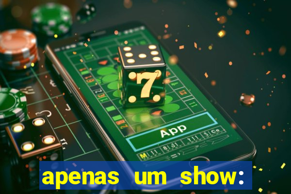 apenas um show: pancadaria 2