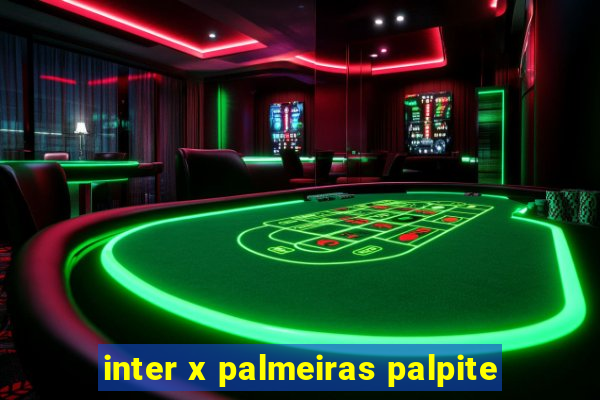 inter x palmeiras palpite