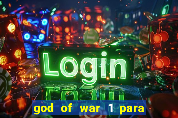 god of war 1 para pc sem emulador