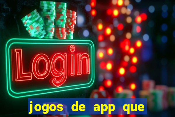 jogos de app que ganha dinheiro