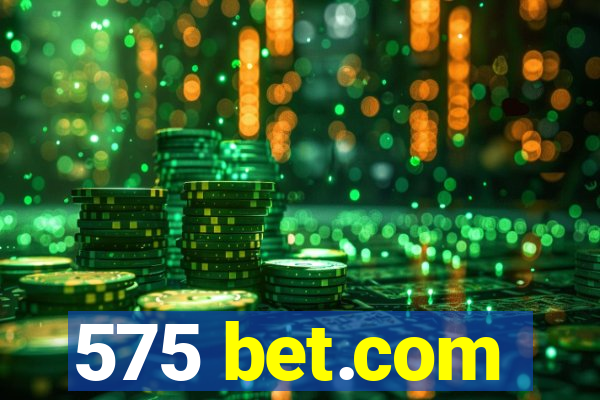 575 bet.com