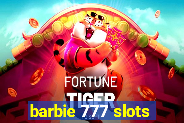 barbie 777 slots