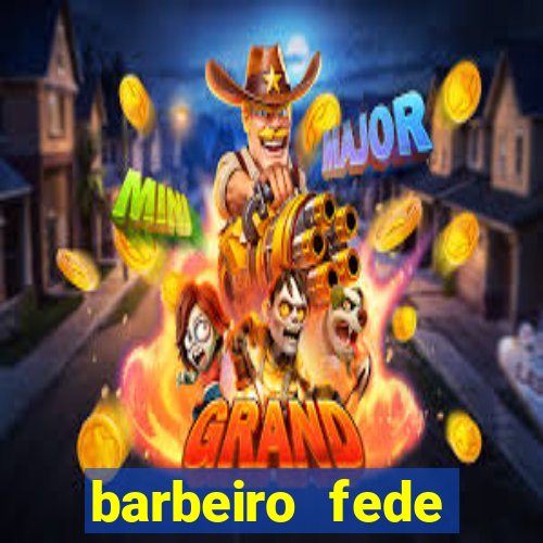 barbeiro fede quando morre