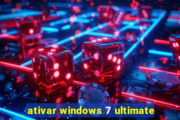 ativar windows 7 ultimate