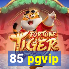 85 pgvip