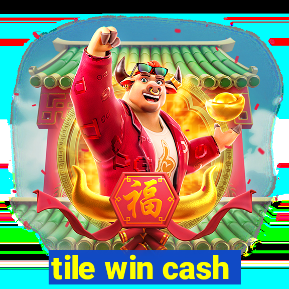 tile win cash