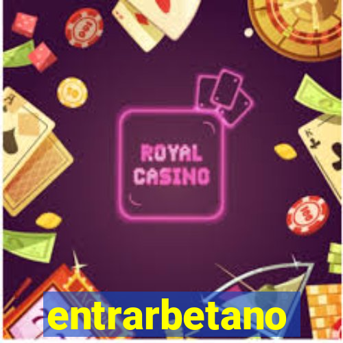 entrarbetano