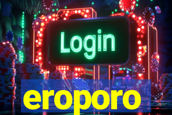 eroporo