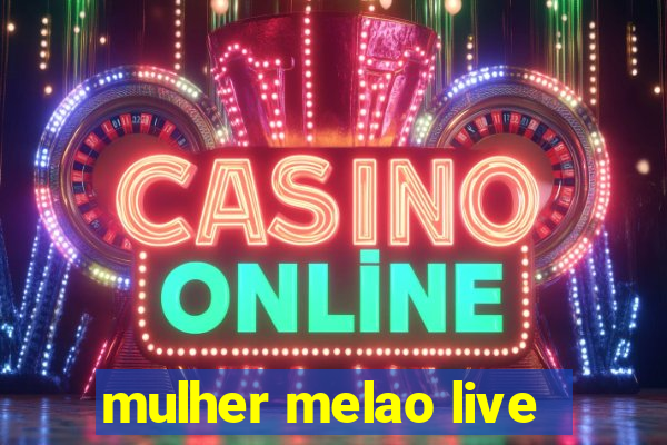 mulher melao live