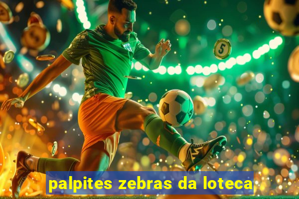 palpites zebras da loteca