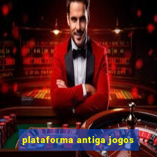 plataforma antiga jogos