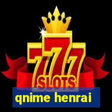 qnime henrai