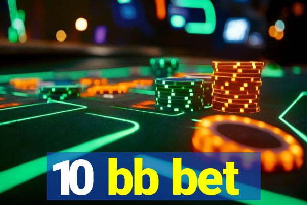 10 bb bet